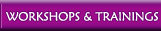 Workshops and Trainings